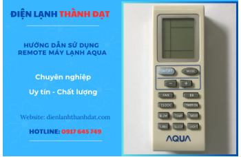 Hướng Dẫn Sử Dụng Remote Máy Lạnh Aqua